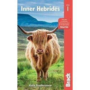 Inner Hebrides. From Skye to Gigha Including Mull, Iona, Islay, Jura and more, Paperback - Katie Featherstone imagine