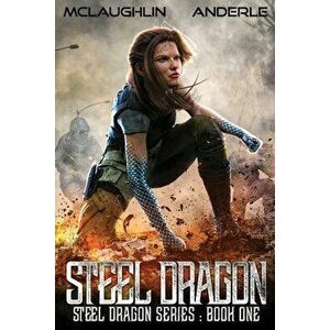 Steel Dragon, Paperback - Michael Anderle imagine