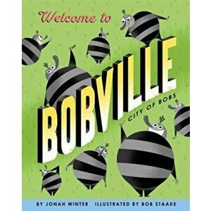 Welcome to Bobville, Hardback - Jonah Winter imagine
