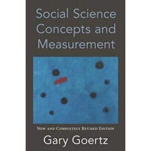 Social Science Concepts and Measurement. New and Completely Revised Edition, Paperback - Gary Goertz imagine