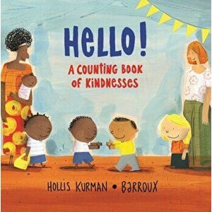 Hello!. A Counting Book of Kindnesses, Hardback - Hollis Kurman imagine