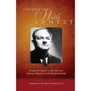 Conversations with Ernest. A Special Tribute to the Life and Lasting Influence of Dr. Ernest Holmes, Hardback - *** imagine