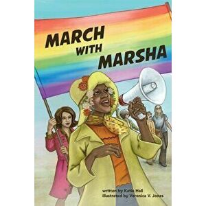 March with Marsha, Paperback - Katie Hall imagine