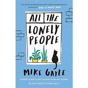 All The Lonely People, Hardback - Mike Gayle imagine