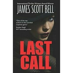 Last Call, Paperback - James Scott Bell imagine