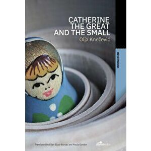 Catherine the Great and the Small, Paperback - Olya Knezevic imagine