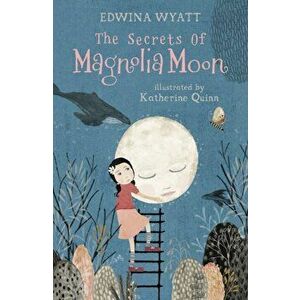 Secrets of Magnolia Moon, Paperback - Edwina Wyatt imagine