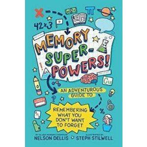 Memory Superpowers!. An Adventurous Guide to Remembering What You Don't Want to Forget, Hardback - Nelson Dellis imagine