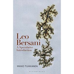 Leo Bersani. A Speculative Introduction, Paperback - Prof. Mikko Tuhkanen imagine