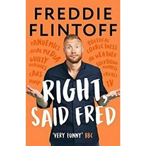 Right, Said Fred. The Most Entertaining and Enjoyable Book of the Year and the Perfect Gift this Christmas, Hardback - Andrew Flintoff imagine