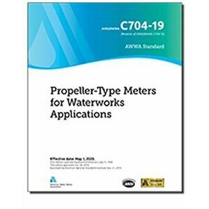 C704-19 Propeller-Type Meters for Waterworks Applications, Paperback - American Water Works Association imagine