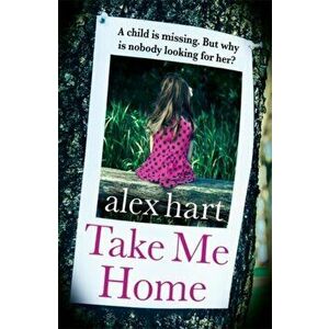 Take Me Home, Paperback - Alex Hart imagine