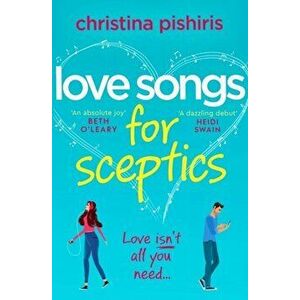 Love Songs for Sceptics. A laugh-out-loud love story you won't want to miss!, Paperback - Christina Pishiris imagine