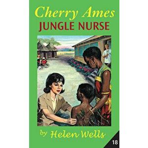 Cherry Ames, Jungle Nurse, Paperback - Helen Wells imagine