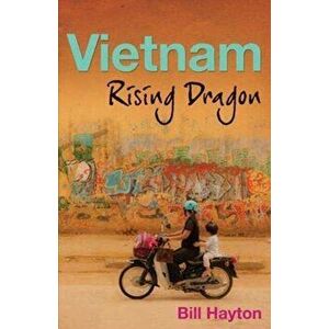 Vietnam. Rising Dragon, Paperback - Bill Hayton imagine