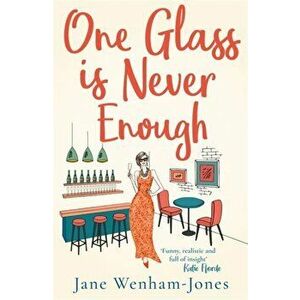 One Glass is Never Enough. The perfect novel to relax with this summer!, Paperback - Jane Wenham-Jones imagine