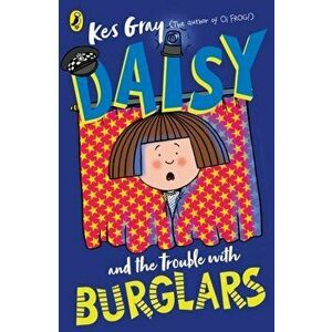 Daisy and the Trouble with Burglars, Paperback - Kes Gray imagine