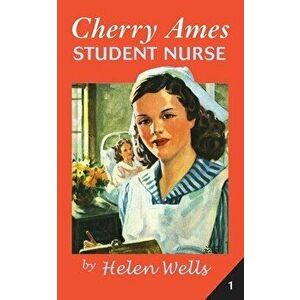Cherry Ames, Student Nurse, Paperback - Helen Wells imagine