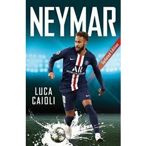 Neymar. 2021 Updated Edition, Paperback - Luca Caioli imagine