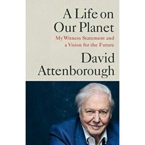 Life on Our Planet. My Witness Statement and a Vision for the Future, Hardback - David Attenborough imagine