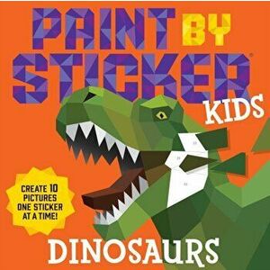 Paint by Sticker Kids: Dinosaurs, Paperback - *** imagine