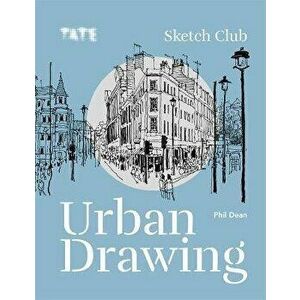 Tate: Sketch Club Urban Drawing, Paperback - Phil Dean imagine