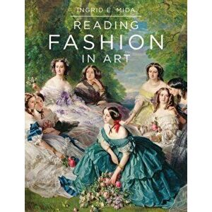 Reading Fashion in Art, Paperback - Ingrid E. Mida imagine