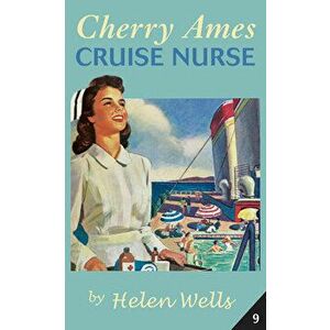Cherry Ames, Cruise Nurse, Paperback - Helen Wells imagine