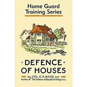 Defence of Houses, Hardback - Colonel G. A. Wade imagine