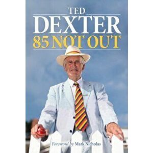 85 Not Out, Hardback - Ted Cbe Dexter imagine