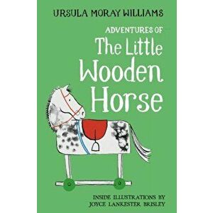 Adventures of the Little Wooden Horse, Hardback - Ursula Moray Williams imagine