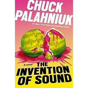 Invention of Sound, Hardback - Chuck Palahniuk imagine