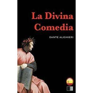 La Divina Comedia: el infierno, el purgatorio y el paraíso, Hardcover - Dante Alighieri imagine