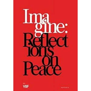 Imagine: Reflections on Peace, Hardback - *** imagine
