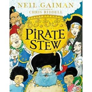 Pirate Stew. The show-stopping new picture book from Neil Gaiman and Chris Riddell, Hardback - Neil Gaiman imagine