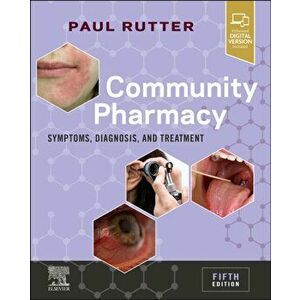 Community Pharmacy. Symptoms, Diagnosis and Treatment, Paperback - Paul Rutter imagine