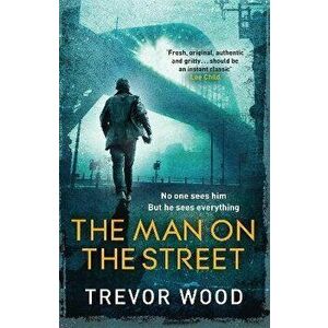 Man on the Street, Paperback - Trevor Wood imagine