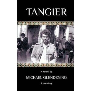 Tangier, Paperback - Michael Glendening imagine