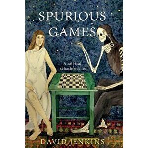 Spurious Games, Paperback - David Jenkins imagine