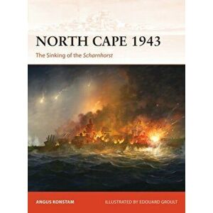 North Cape 1943. The Sinking of the Scharnhorst, Paperback - Angus Konstam imagine
