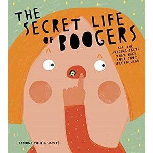Secret Life of Boogers, Hardback - Mariona Tolosa Sistere imagine