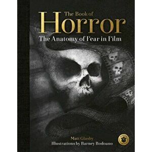 Book of Horror. The Anatomy of Fear in Film, Hardback - Matt Glasby imagine