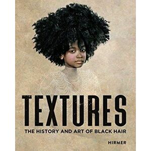 Textures. The History and Art of Black Hair, Hardback - Kent State University Museum imagine