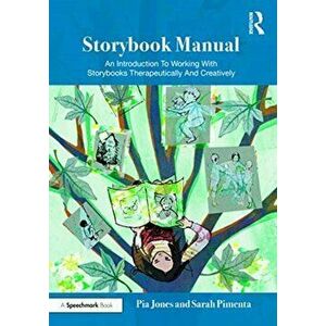 Storybook Manual. An Introduction To Working With Storybooks Therapeutically And Creatively, Paperback - Sarah Pimenta imagine