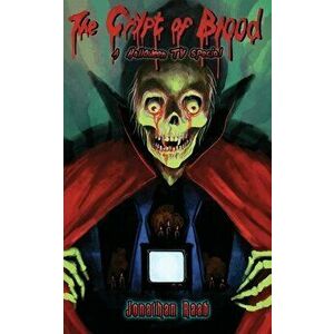 The Crypt of Blood: A Halloween TV Special, Paperback - Jonathan Raab imagine