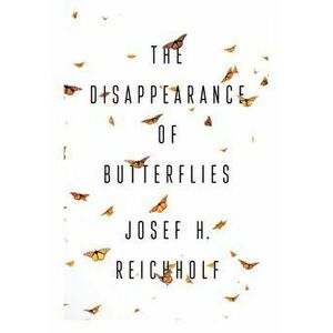 Disappearance of Butterflies, Hardback - Josef H. Reichholf imagine