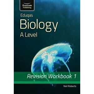 Eduqas Biology for A Level Year 1 & AS: Revision Workbook, Paperback - Neil Roberts imagine