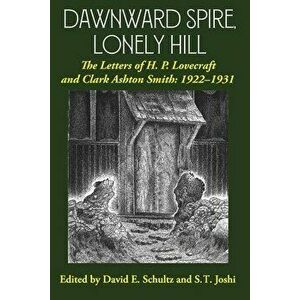 Dawnward Spire, Lonely Hill: The Letters of H. P. Lovecraft and Clark Ashton Smith: 1922-1931 (Volume 1), Paperback - H. P. Lovecraft imagine