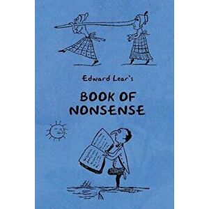Book of Nonsense (Containing Edward Lear's complete Nonsense Rhymes, Songs, and Stories with the Original Pictures) - Edward Lear imagine