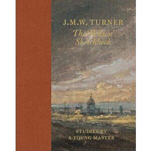 J.M.W Turner: The 'Wilson' Sketchbook, Hardback - *** imagine